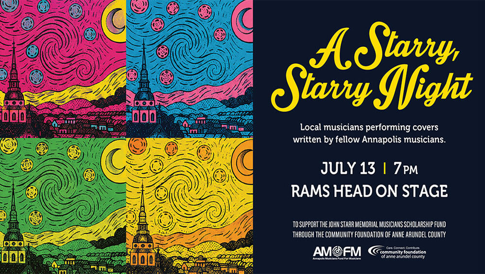 Event graphic for "A Starry, Starry Night," a benefit concert on July 13 at 7 p.m. at Rams Head On Stage, benefiting the John Starr Memorial Musicians Scholarship Fund through the Community Foundation of Anne Arundel County. The left side features a pop-art style illustration of the Annapolis skyline in four colorful panels inspired by Van Gogh's "The Starry Night," rendered in pink, blue, green, and yellow. The right side displays the event title in gold script on a navy background with event details and logos for Annapolis Musicians Fund for Musicians and CFAAC.