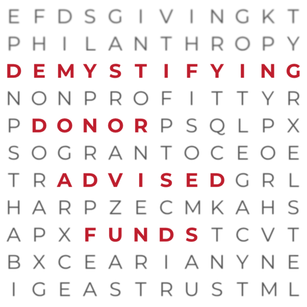 Demystifying Donor Advised Funds (DAFs)